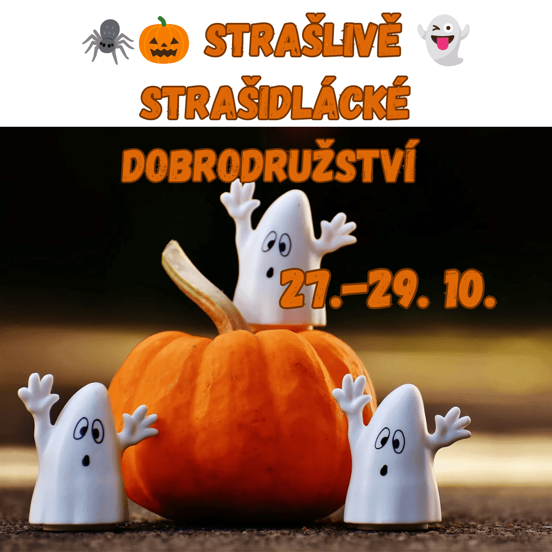 STRAŠIDLÁCKÉ DOBRODRUŽSTVÍ pro děti od 3 do 10 